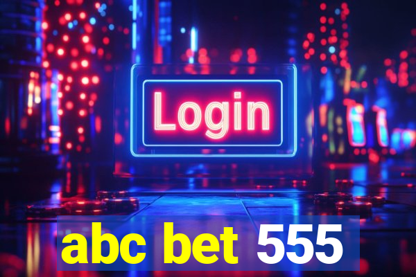 abc bet 555